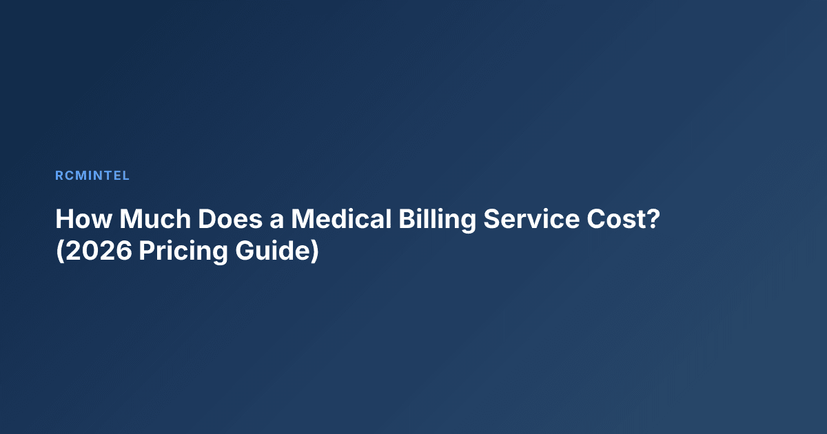 How Much Does a Medical Billing Service Cost? (2026 Pricing Guide)